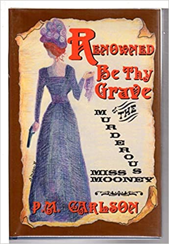Renowned Be Thy Grave, The Murderous Miss Mooney