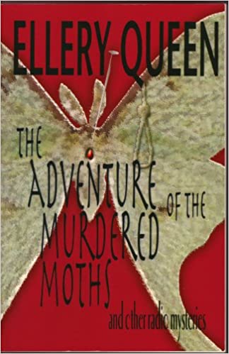 The Adventure of the Murdered Moths and Other Radio Mysteries