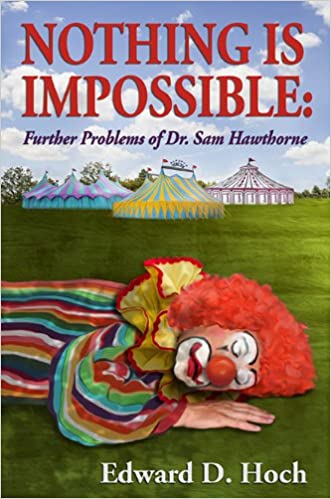 Nothing Is Impossible: Further Problems for Dr. Sam Hawthorne