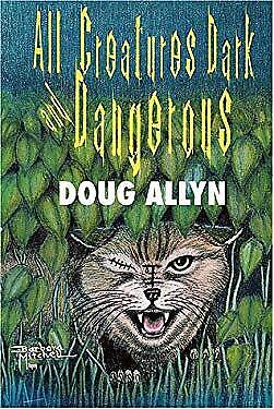 All Creatures Dark and Dangerous