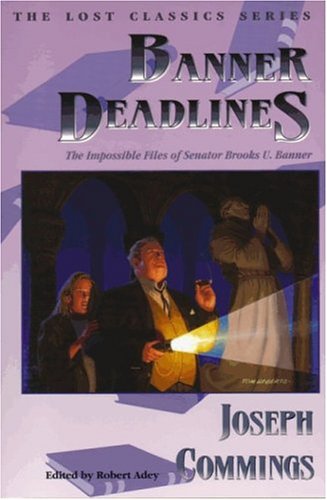 Banner Deadlines: The Impossible Files of Senator Brooks U. Banner