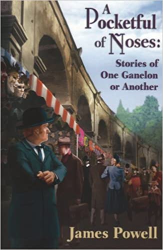 A Pocketful of Noses: Stories of One Ganelon or Another
